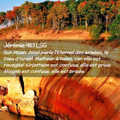 Picture 02 - Jérémie 48:1 LSG - Sur Moab. Ainsi parle l'Eternel des armées, le - Bible Verse Picture