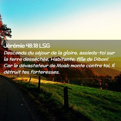 Picture 02 - Jérémie 48:18 LSG - Descends du séjour de la gloire, assieds-toi sur - Bible Verse Picture