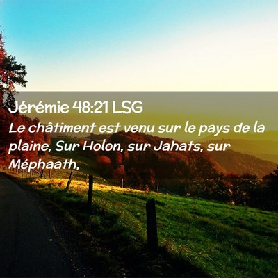 Picture 02 - Jérémie 48:21 LSG - Le châtiment est venu sur le pays de la plaine, - Bible Verse Picture