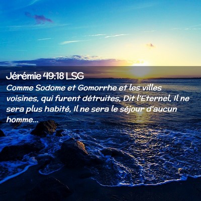 Picture 02 - Jérémie 49:18 LSG - Comme Sodome et Gomorrhe et les villes voisines, - Bible Verse Picture