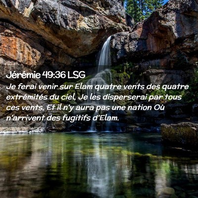 Picture 02 - Jérémie 49:36 LSG - Je ferai venir sur Elam quatre vents des quatre - Bible Verse Picture