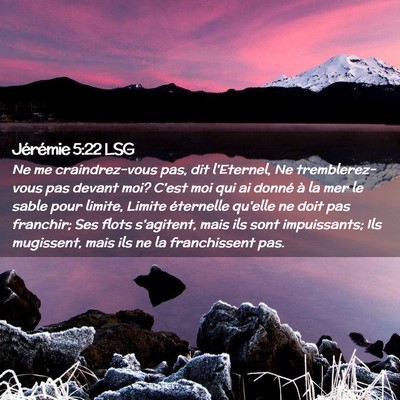 Picture 02 - Jérémie 5:22 LSG - Ne me craindrez-vous pas, dit l'Eternel, Ne - Bible Verse Picture