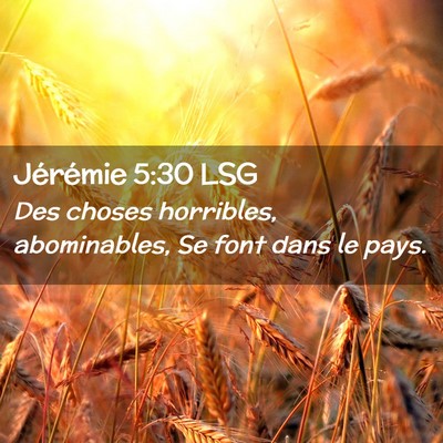 Picture 02 - Jérémie 5:30 LSG - Des choses horribles, abominables, Se font dans - Bible Verse Picture