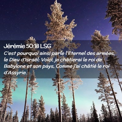 Picture 02 - Jérémie 50:18 LSG - C'est pourquoi ainsi parle l'Eternel des armées, - Bible Verse Picture