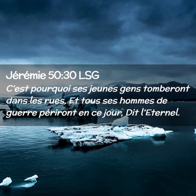 Picture 02 - Jérémie 50:30 LSG - C'est pourquoi ses jeunes gens tomberont dans les - Bible Verse Picture