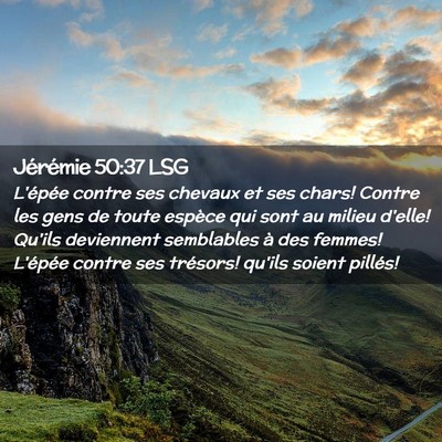 Picture 02 - Jérémie 50:37 LSG - L'épée contre ses chevaux et ses chars! Contre - Bible Verse Picture