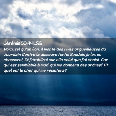 Picture 02 - Jérémie 50:44 LSG - Voici, tel qu'un lion, il monte des rives - Bible Verse Picture