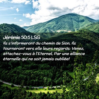 Picture 02 - Jérémie 50:5 LSG - Ils s'informeront du chemin de Sion, Ils - Bible Verse Picture