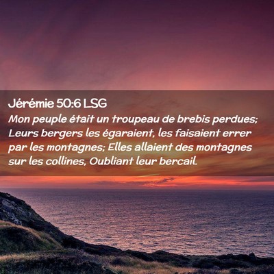 Picture 02 - Jérémie 50:6 LSG - Mon peuple était un troupeau de brebis perdues; - Bible Verse Picture