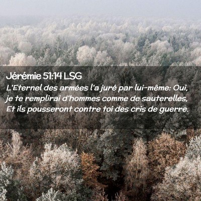 Picture 02 - Jérémie 51:14 LSG - L'Eternel des armées l'a juré par lui-même: - Bible Verse Picture