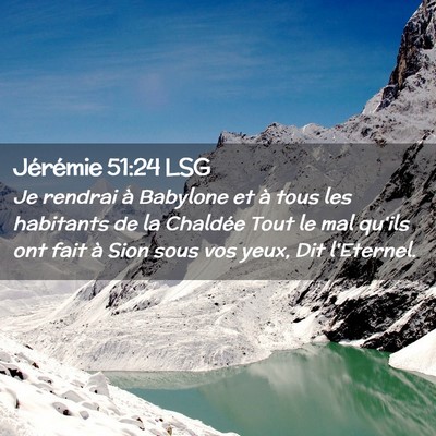 Picture 02 - Jérémie 51:24 LSG - Je rendrai à Babylone et à tous les habitants - Bible Verse Picture