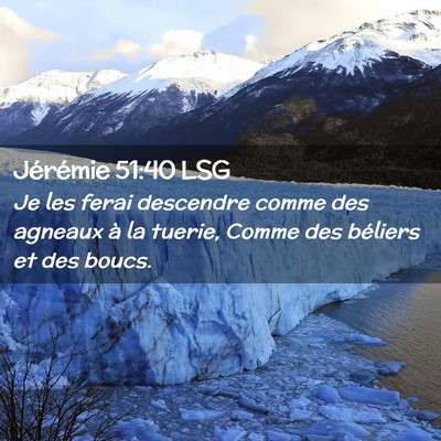 Picture 02 - Jérémie 51:40 LSG - Je les ferai descendre comme des agneaux à la - Bible Verse Picture