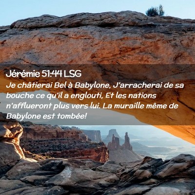 Picture 02 - Jérémie 51:44 LSG - Je châtierai Bel à Babylone, J'arracherai de sa - Bible Verse Picture