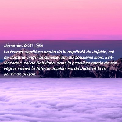 Picture 02 - Jérémie 52:31 LSG - La trente-septième année de la captivité de - Bible Verse Picture