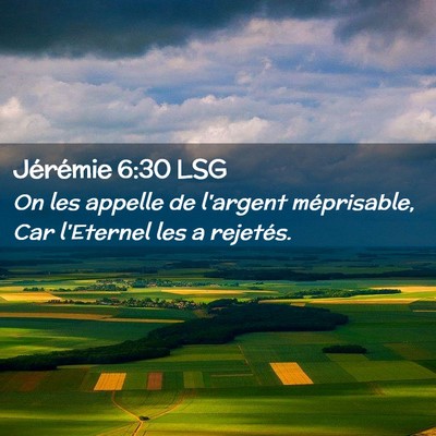 Picture 02 - Jérémie 6:30 LSG - On les appelle de l'argent méprisable, Car - Bible Verse Picture