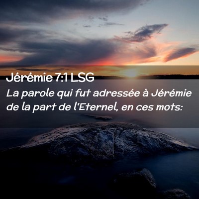 Picture 02 - Jérémie 7:1 LSG - La parole qui fut adressée à Jérémie de la - Bible Verse Picture