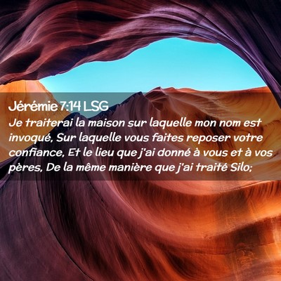 Picture 02 - Jérémie 7:14 LSG - Je traiterai la maison sur laquelle mon nom est - Bible Verse Picture