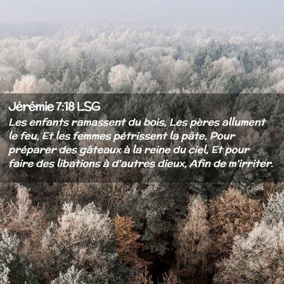 Picture 02 - Jérémie 7:18 LSG - Les enfants ramassent du bois, Les pères - Bible Verse Picture