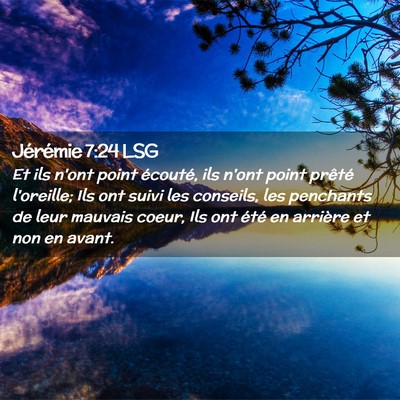 Picture 02 - Jérémie 7:24 LSG - Et ils n'ont point écouté, ils n'ont point - Bible Verse Picture
