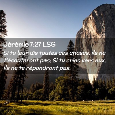Picture 02 - Jérémie 7:27 LSG - Si tu leur dis toutes ces choses, ils ne - Bible Verse Picture