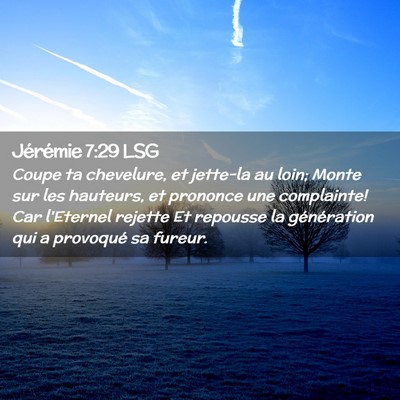 Picture 02 - Jérémie 7:29 LSG - Coupe ta chevelure, et jette-la au loin; Monte - Bible Verse Picture
