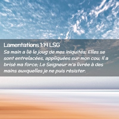 Picture 02 - Lamentations 1:14 LSG - Sa main a lié le joug de mes iniquités; Elles - Bible Verse Picture