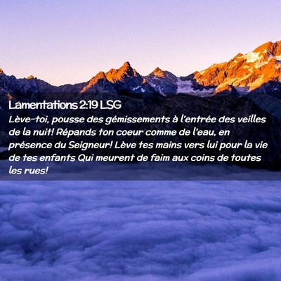 Picture 02 - Lamentations 2:19 LSG - Lève-toi, pousse des gémissements à l'entrée - Bible Verse Picture