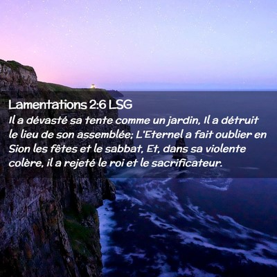 Picture 02 - Lamentations 2:6 LSG - Il a dévasté sa tente comme un jardin, Il a - Bible Verse Picture