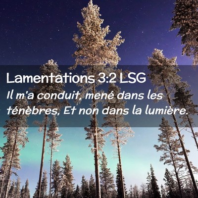 Picture 02 - Lamentations 3:2 LSG - Il m'a conduit, mené dans les ténèbres, Et non - Bible Verse Picture