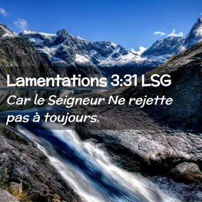 Picture 02 - Lamentations 3:31 LSG - Car le Seigneur Ne rejette pas à - Bible Verse Picture