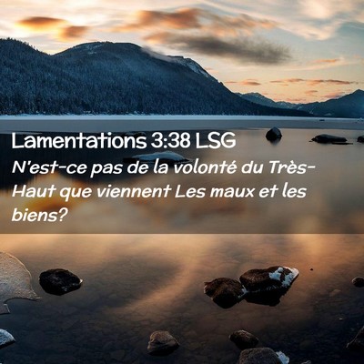 Picture 02 - Lamentations 3:38 LSG - N'est-ce pas de la volonté du Très-Haut que - Bible Verse Picture