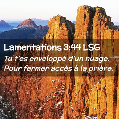 Picture 02 - Lamentations 3:44 LSG - Tu t'es enveloppé d'un nuage, Pour fermer accès - Bible Verse Picture
