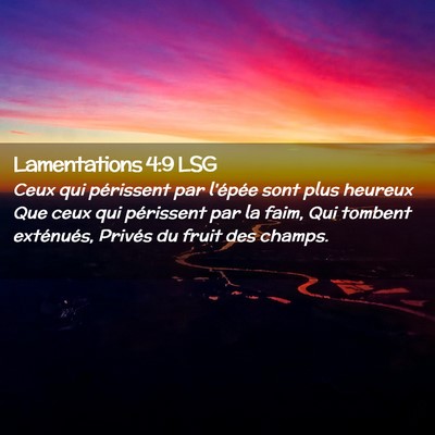 Picture 02 - Lamentations 4:9 LSG - Ceux qui périssent par l'épée sont plus - Bible Verse Picture