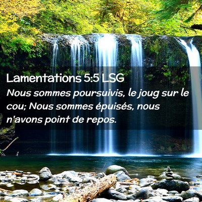 Picture 02 - Lamentations 5:5 LSG - Nous sommes poursuivis, le joug sur le cou; Nous - Bible Verse Picture