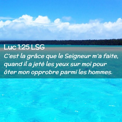 Picture 02 - Luc 1:25 LSG - C'est la grâce que le Seigneur m'a faite, quand - Bible Verse Picture