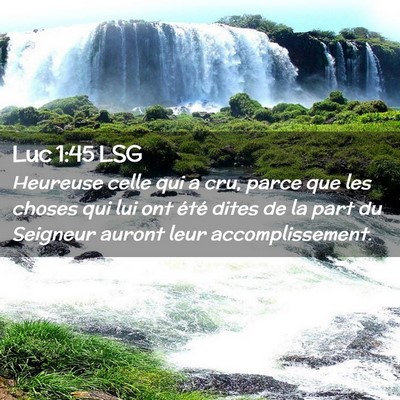 Picture 02 - Luc 1:45 LSG - Heureuse celle qui a cru, parce que les choses - Bible Verse Picture