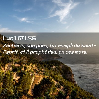 Picture 02 - Luc 1:67 LSG - Zacharie, son père, fut rempli du Saint-Esprit, - Bible Verse Picture