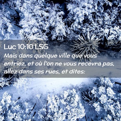 Picture 02 - Luc 10:10 LSG - Mais dans quelque ville que vous entriez, et où - Bible Verse Picture
