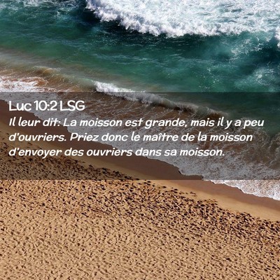 Picture 02 - Luc 10:2 LSG - Il leur dit: La moisson est grande, mais il y a - Bible Verse Picture