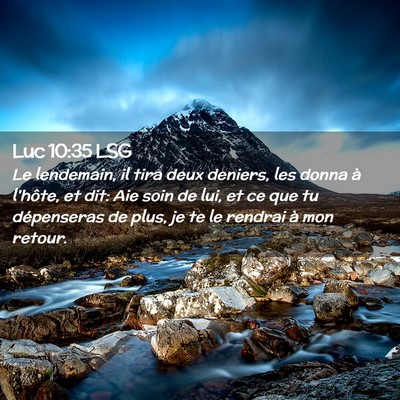 Picture 02 - Luc 10:35 LSG - Le lendemain, il tira deux deniers, les donna à - Bible Verse Picture