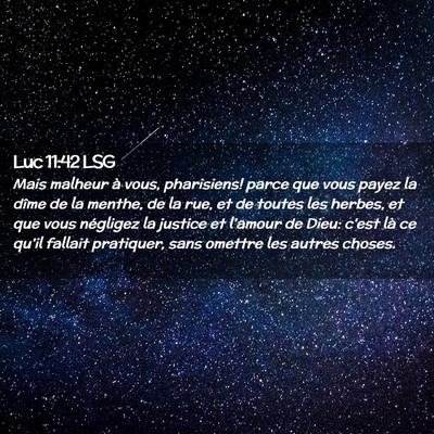 Picture 02 - Luc 11:42 LSG - Mais malheur à vous, pharisiens! parce que vous - Bible Verse Picture