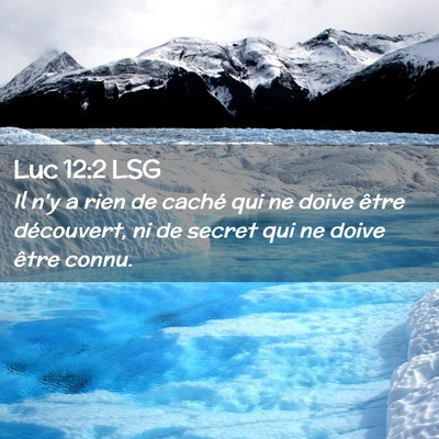 Picture 02 - Luc 12:2 LSG - Il n'y a rien de caché qui ne doive être - Bible Verse Picture
