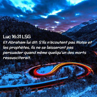Picture 02 - Luc 16:31 LSG - Et Abraham lui dit: S'ils n'écoutent pas Moïse - Bible Verse Picture