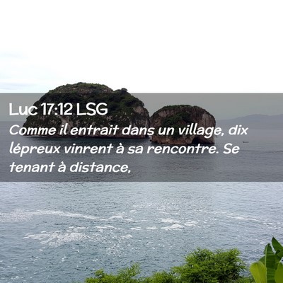 Picture 02 - Luc 17:12 LSG - Comme il entrait dans un village, dix lépreux - Bible Verse Picture