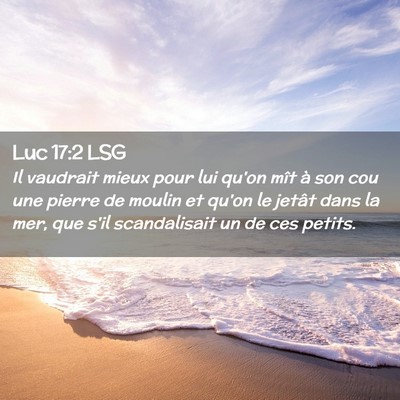 Picture 02 - Luc 17:2 LSG - Il vaudrait mieux pour lui qu'on mît à son cou - Bible Verse Picture