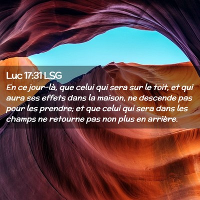 Picture 02 - Luc 17:31 LSG - En ce jour-là, que celui qui sera sur le toit, - Bible Verse Picture