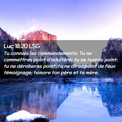 Picture 02 - Luc 18:20 LSG - Tu connais les commandements: Tu ne commettras - Bible Verse Picture