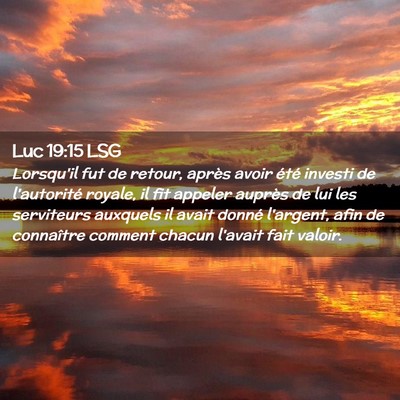 Picture 02 - Luc 19:15 LSG - Lorsqu'il fut de retour, après avoir été - Bible Verse Picture
