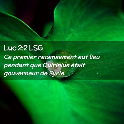 Picture 02 - Luc 2:2 LSG - Ce premier recensement eut lieu pendant que - Bible Verse Picture