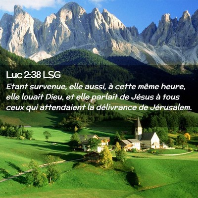 Picture 02 - Luc 2:38 LSG - Etant survenue, elle aussi, à cette même heure, - Bible Verse Picture